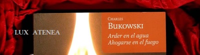 charles bukowski arder en el agua ahogarse en el fuego pic1