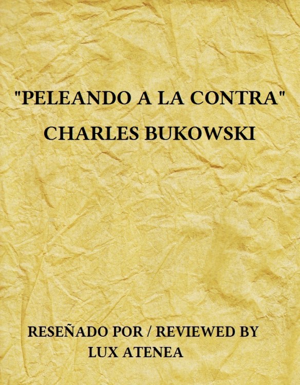 charles bukowski peleando a la contra