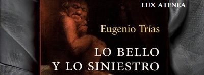 EUGENIO TRIAS LO BELLO Y LO SINIESTRO pic1