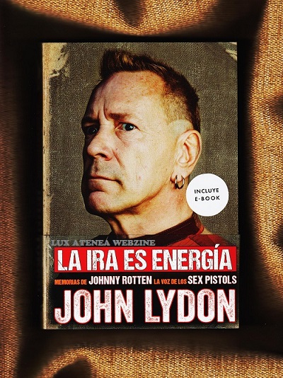 John Lydon la ira es energia Johnny Rotten