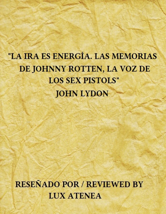 la ira es energÍa memorias john lydon