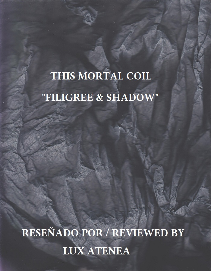 this mortal coil - filigree & shadow