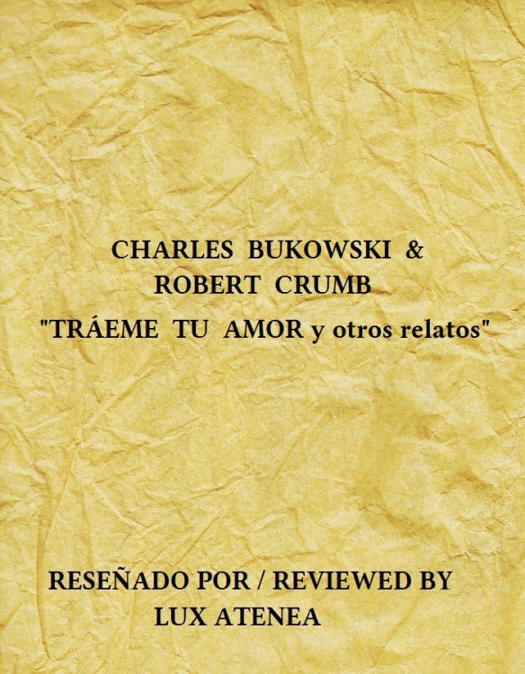 CHARLES BUKOWSKI ROBERT CRUMB - TRÁEME TU AMOR y otros relatos