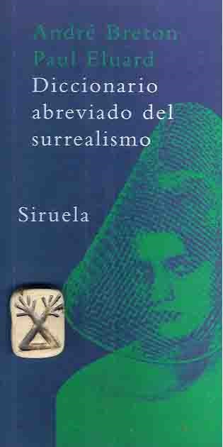 diccionario abreviado del surrealismo Andre Breton Paul Eluard Siruela