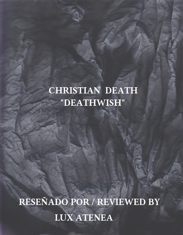 CHRISTIAN DEATH “DEATHWISH” (Reseña / Review #133). | LUX ATENEA