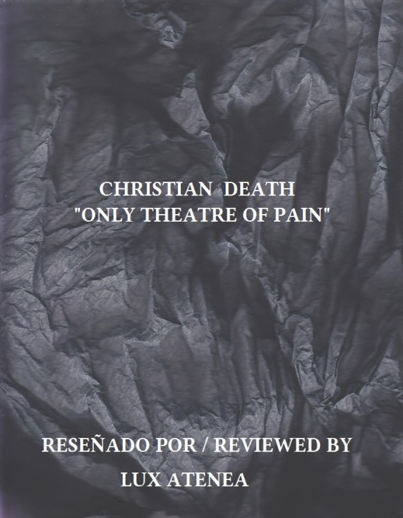 CHRISTIAN DEATH - ONLY THEATRE OF PAIN