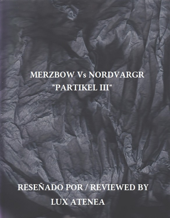 MERZBOW Vs NORDVARGR - Partikel III