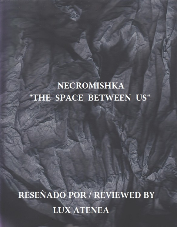 NECROMISHKA - THE SPACE BETWEEN US