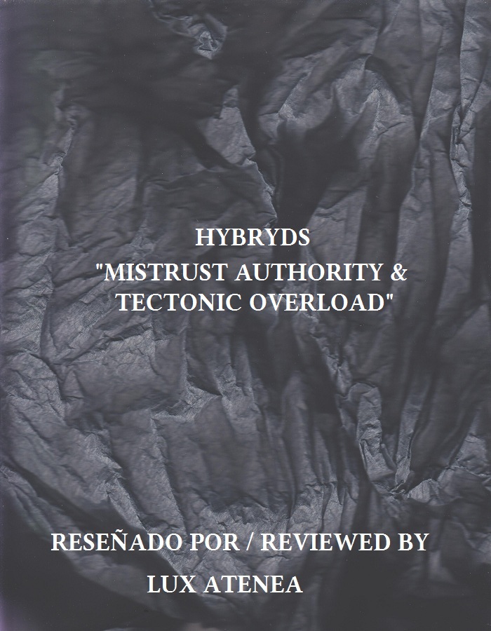 HYBRYDS - MISTRUST AUTHORITY &amp; TECTONIC OVERLOAD