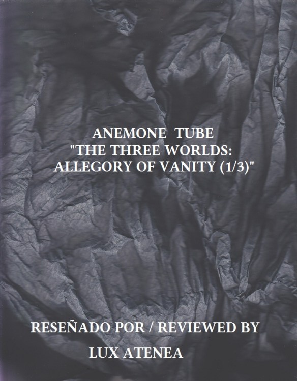 ANEMONE TUBE - THE THREE WORLDS ALLEGORY OF VANITY 1-3