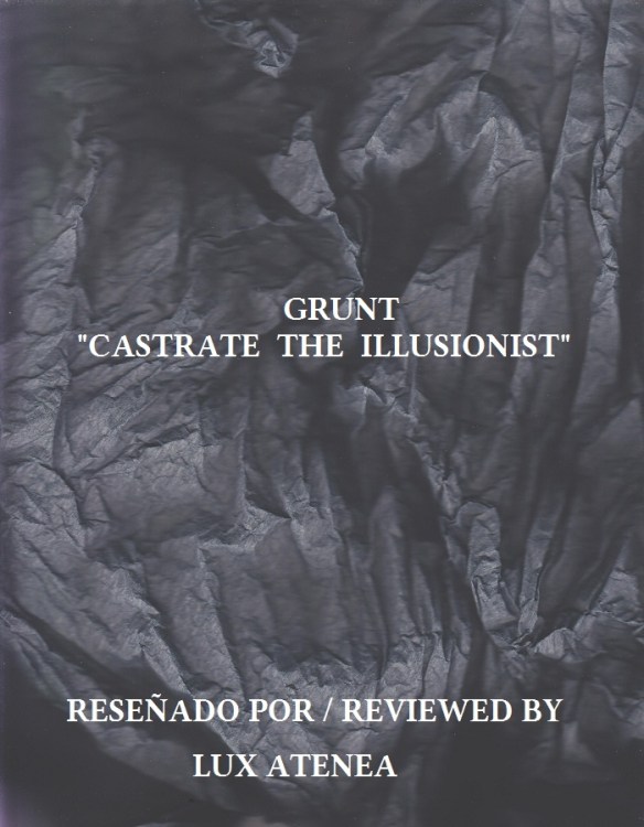 GRUNT - CASTRATE THE ILLUSIONIST
