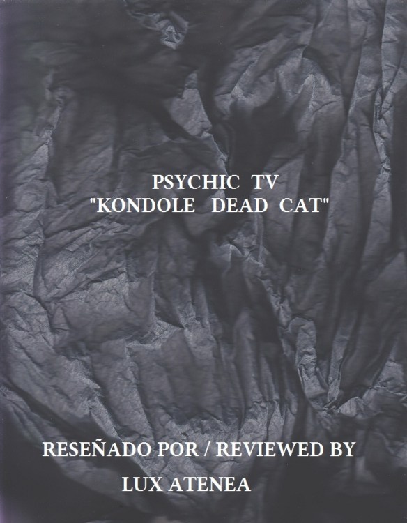 PSYCHIC TV - KONDOLE DEAD CAT