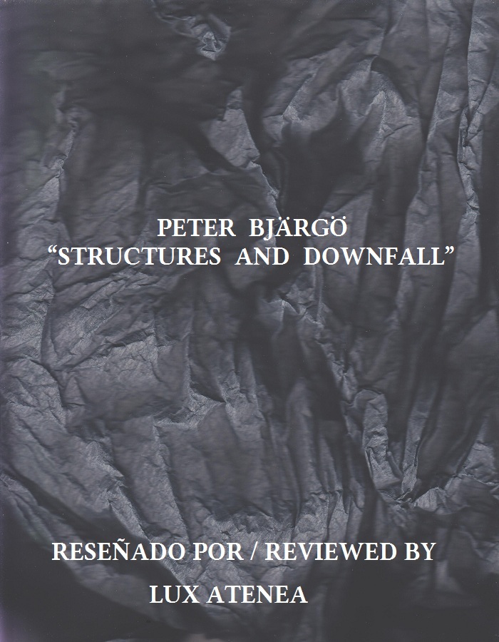 PETER BJÄRGÖ - STRUCTURES AND DOWNFALL
