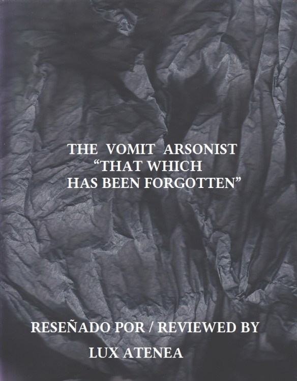 THE VOMIT ARSONIST - THAT WHICH HAS BEEN FORGOTTEN