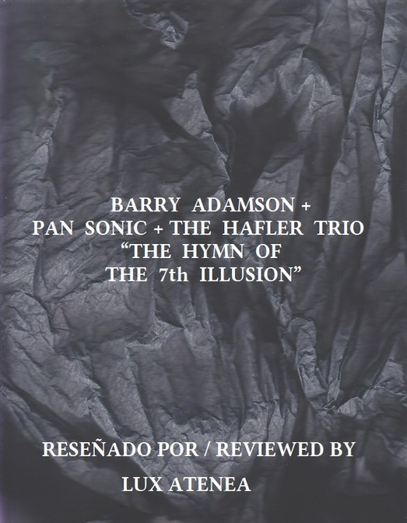BARRY ADAMSON PAN SONIC THE HAFLER TRIO - THE HYMN OF THE 7th ILLUSION