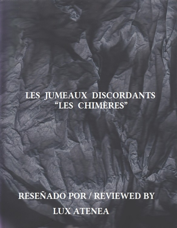 LES JUMEAUX DISCORDANTS - LES CHIMÈRES -