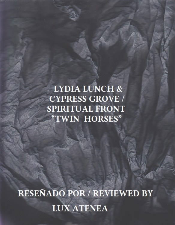 LYDIA LUNCH CYPRESS GROVE SPIRITUAL FRONT - TWIN HORSES