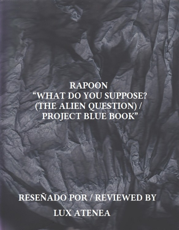 RAPOON - WHAT DO YOU SUPPOSE THE ALIEN QUESTION PROJECT BLUE BOOK