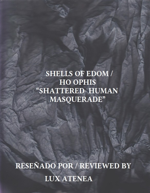 SHELLS OF EDOM HO OPHIS - SHATTERED HUMAN MASQUERADE
