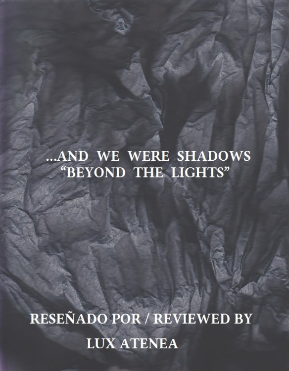 AND WE WERE SHADOWS - BEYOND THE LIGHTS