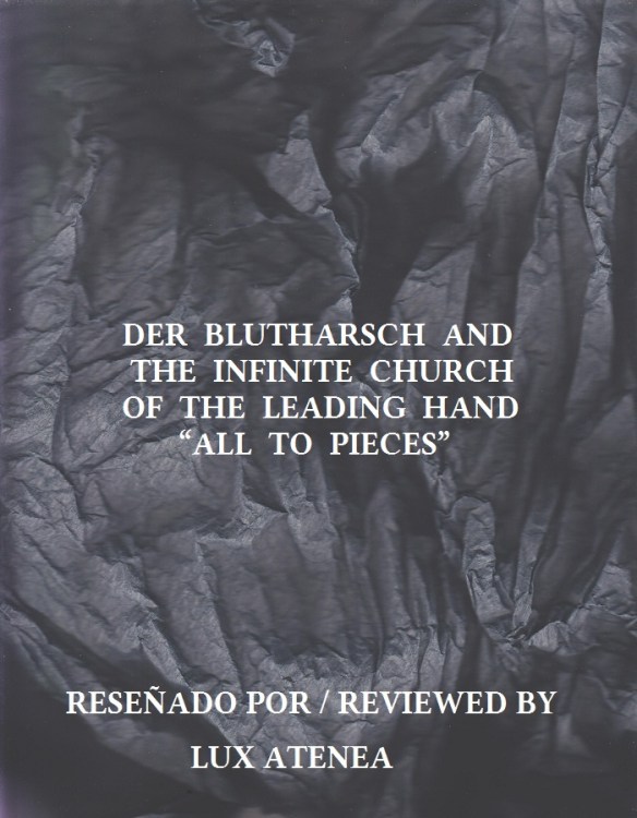 DER BLUTHARSCH AND THE INFINITE CHURCH OF THE LEADING HAND - ALL TO PIECES