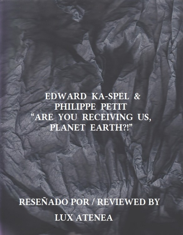 EDWARD KA-SPEL PHILIPPE PETIT - ARE YOU RECEIVING US, PLANET EARTH