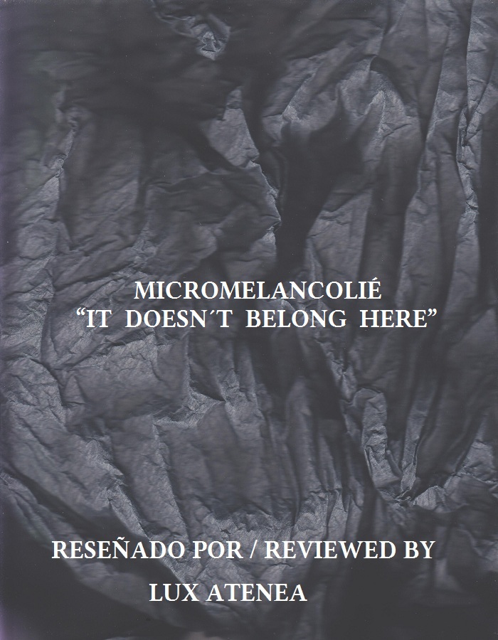 MICROMELANCOLIÉ - IT DOESN´T BELONG HERE