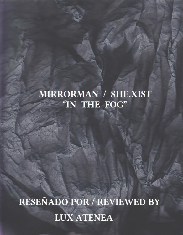 MIRRORMAN SHE.XIST - IN THE FOG