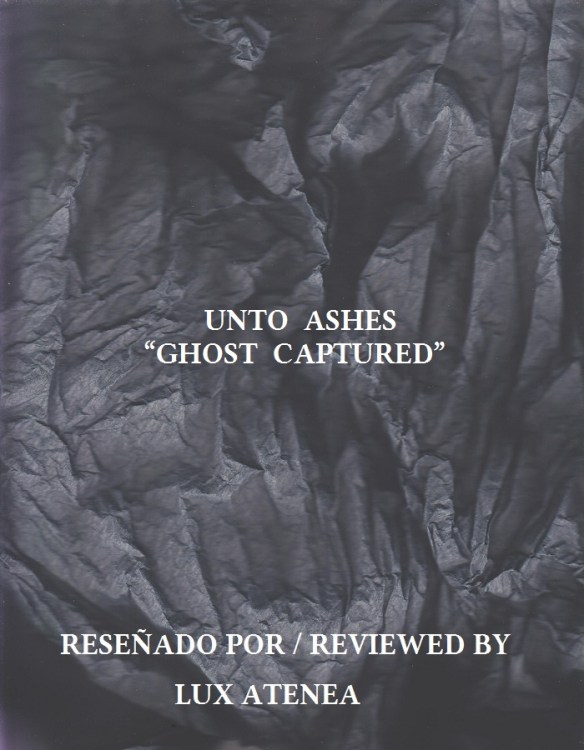 UNTO ASHES - GHOST CAPTURED