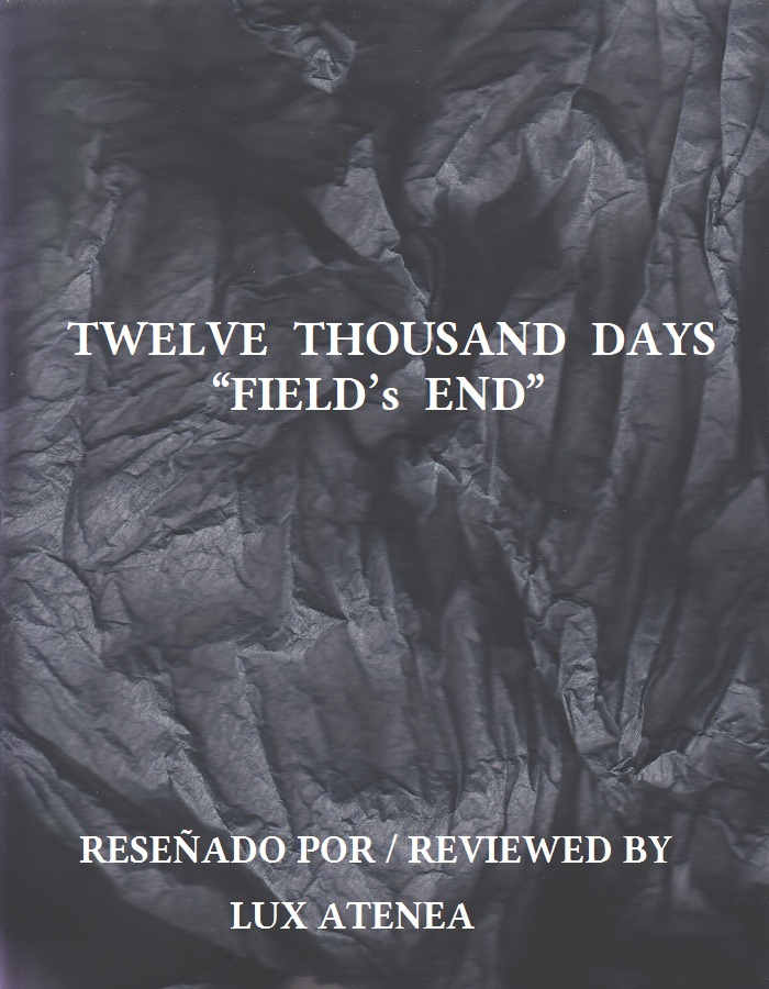 TWELVE THOUSAND DAYS - FIELD’s END