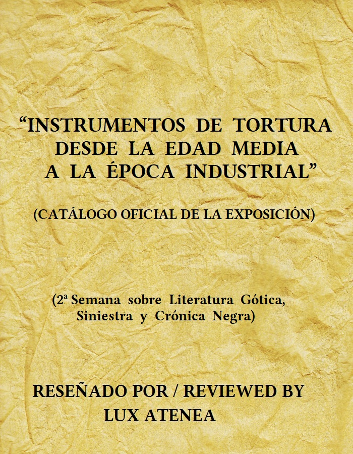 INSTRUMENTOS DE TORTURA DESDE LA EDAD MEDIA A LA ÉPOCA INDUSTRIAL