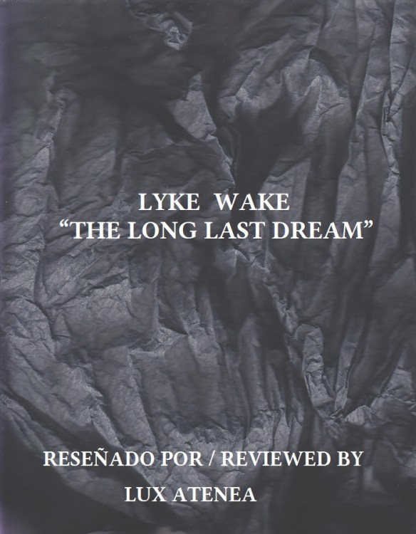 LYKE WAKE - THE LONG LAST DREAM
