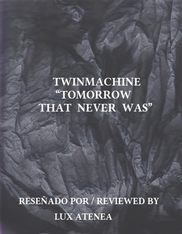 TWINMACHINE - TOMORROW THAT NEVER WAS