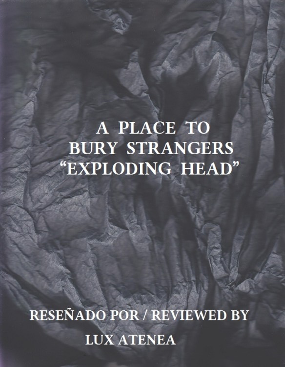 A PLACE TO BURY STRANGERS - EXPLODING HEAD