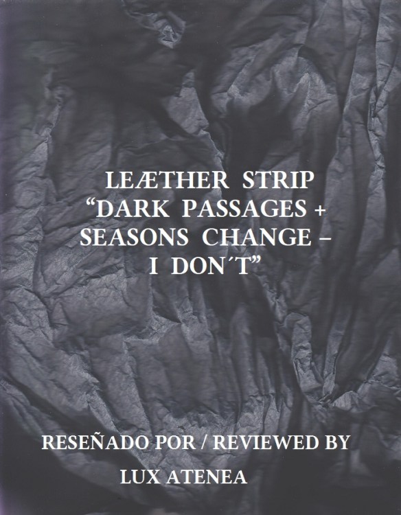 LEÆTHER STRIP - DARK PASSAGES + SEASONS CHANGE – I DON´T