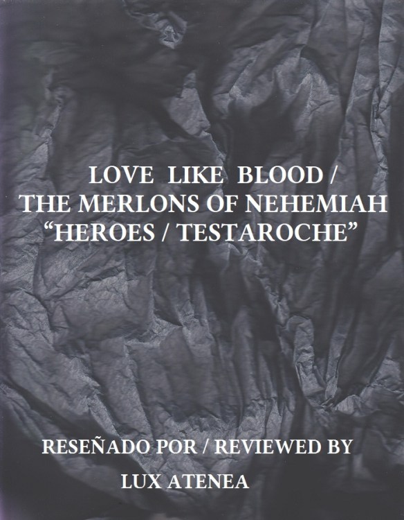 LOVE LIKE BLOOD THE MERLONS OF NEHEMIAH - HEROES TESTAROCHE