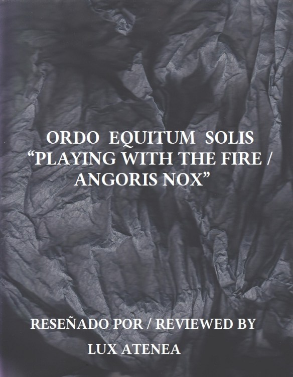 ORDO EQUITUM SOLIS - PLAYING WITH THE FIRE ANGORIS NOX