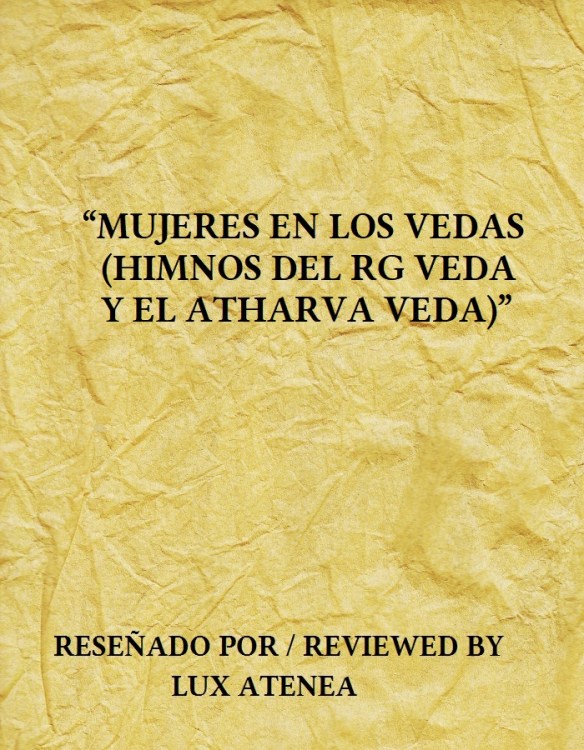 MUJERES EN LOS VEDAS HIMNOS DEL RG VEDA Y EL ATHARVA VEDA