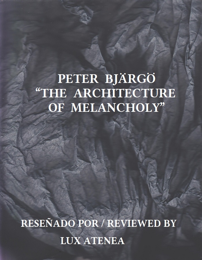 PETER BJÄRGÖ - THE ARCHITECTURE OF MELANCHOLY