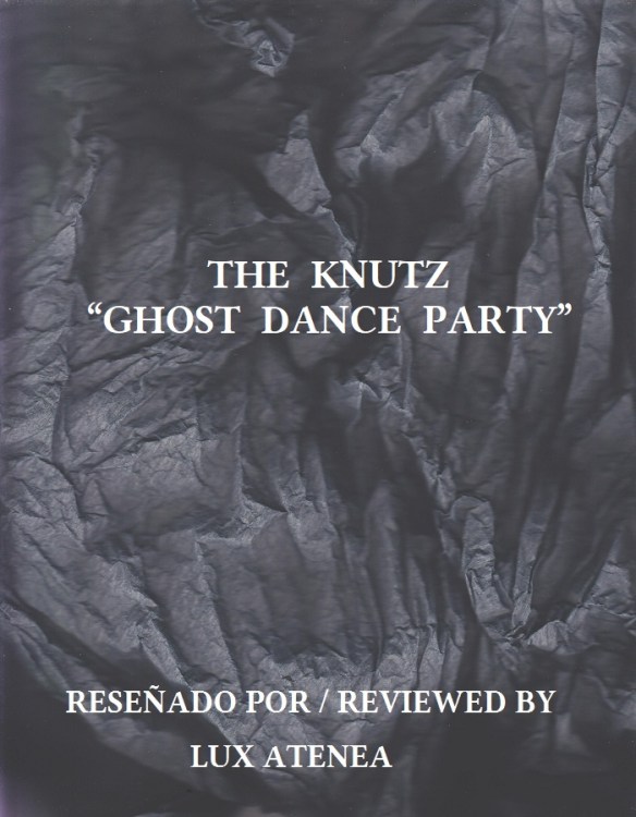 THE KNUTZ - GHOST DANCE PARTY