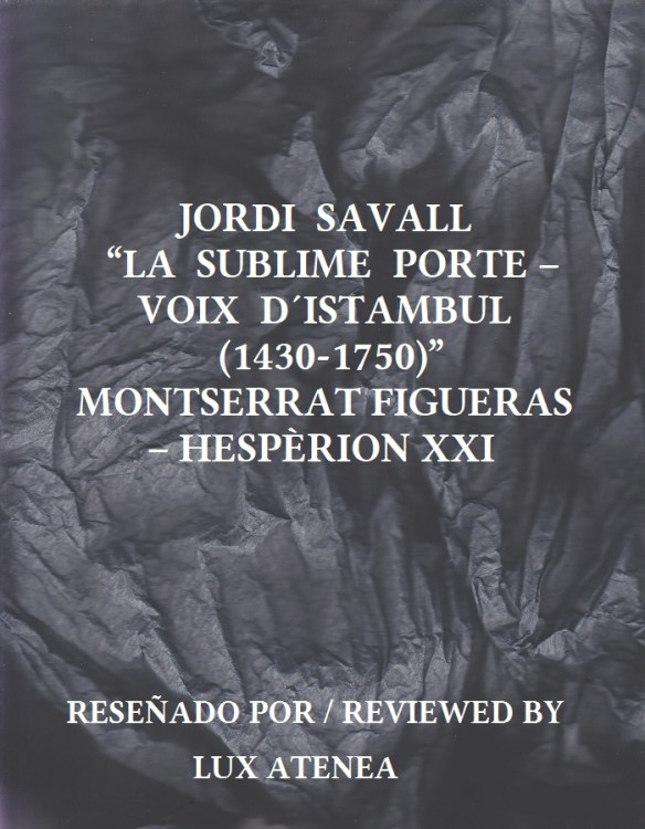 JORDI SAVALL - LA SUBLIME PORTE – VOIX D´ISTAMBUL 1430-1750