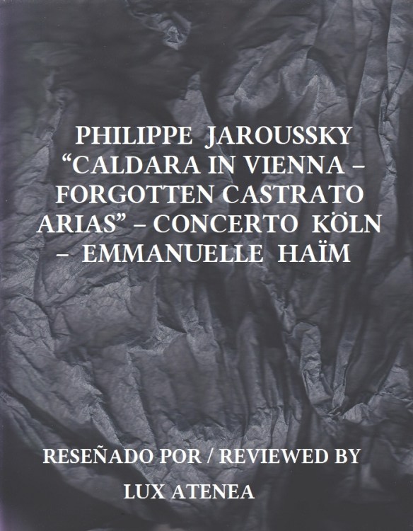 PHILIPPE JAROUSSKY - CALDARA IN VIENNA – FORGOTTEN CASTRATO ARIAS