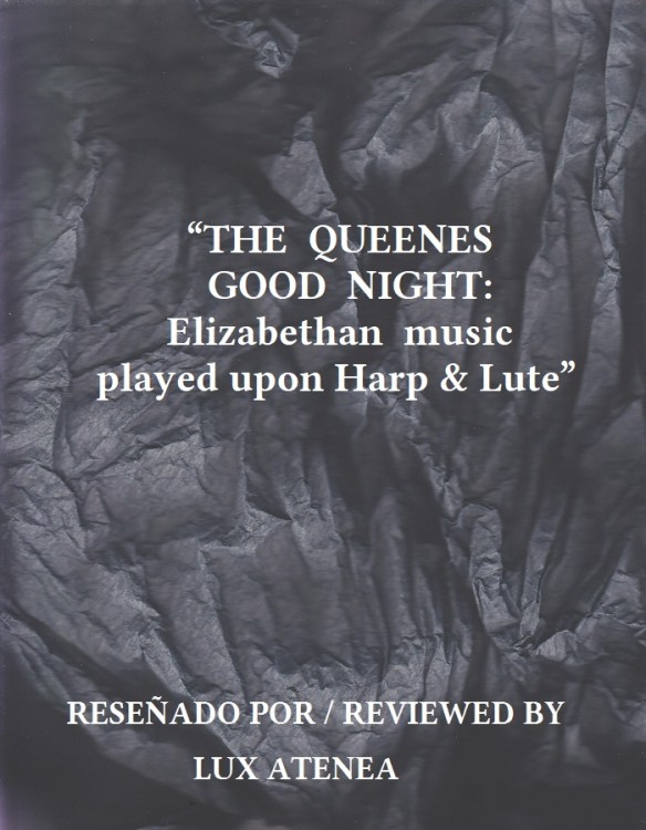 THE QUEENES GOOD NIGHT Elizabethan music played upon Harp and Lute