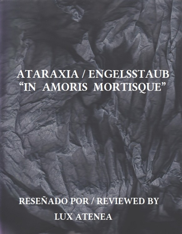 ATARAXIA ENGELSSTAUB - IN AMORIS MORTISQUE