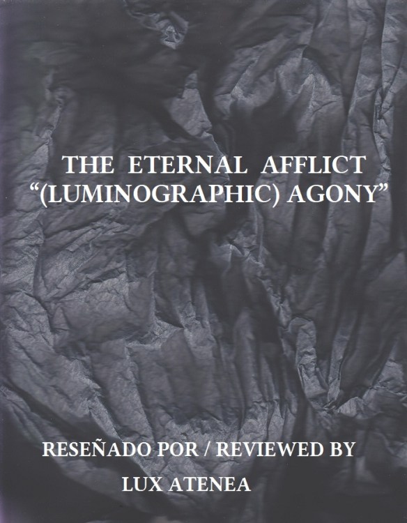 THE ETERNAL AFFLICT - LUMINOGRAPHIC AGONY