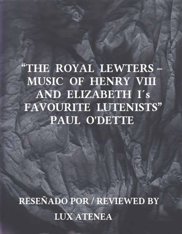 THE ROYAL LEWTERS MUSIC OF HENRY VIII AND ELIZABETH I´s FAVOURITE LUTENISTS