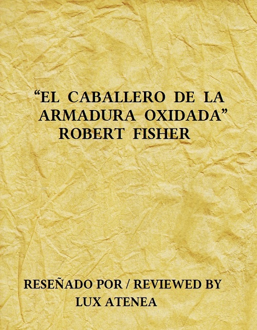 EL CABALLERO DE LA ARMADURA OXIDADA ROBERT FISHER