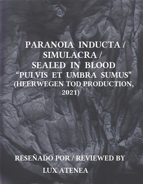 PARANOIA INDUCTA SIMULACRA SEALED IN BLOOD PULVIS ET UMBRA SUMUS