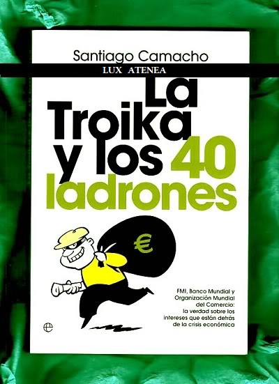 LA TROIKA y los 40 ladrones SANTIAGO CAMACHO