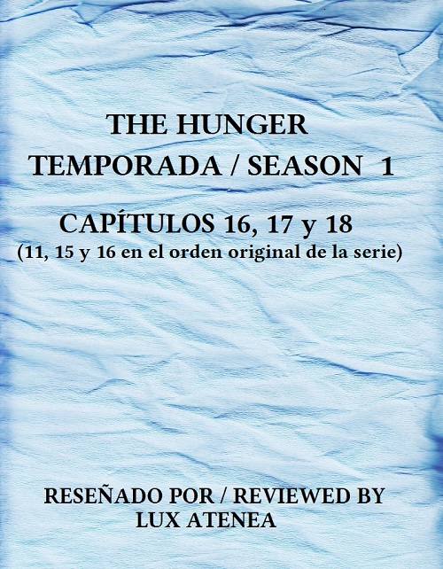 THE HUNGER SEASON 1 CAPITULOS 16, 17 y 18